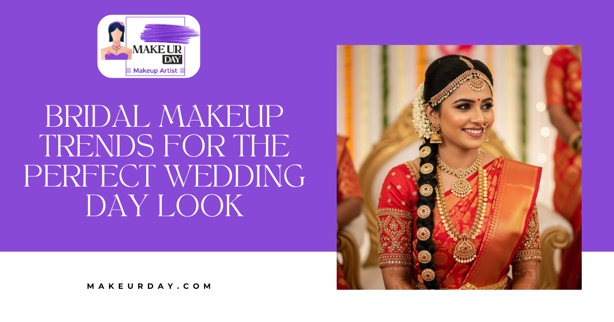 Bridal Makeup Trends for the Perfect Wedding Day Look