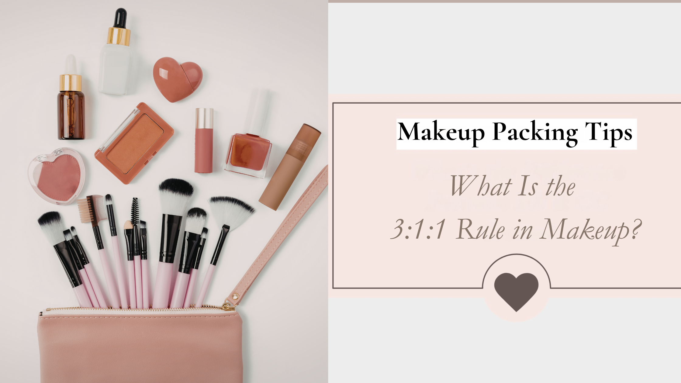 Travel-friendly makeup packed according to the 3-1-1 liquid rule.

