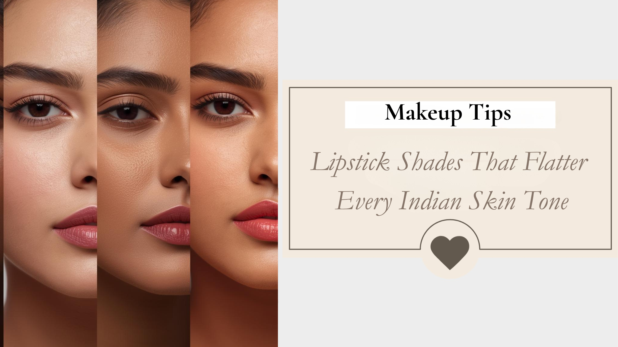 Flattering lipstick shades that complement every Indian skin tone beautifully.