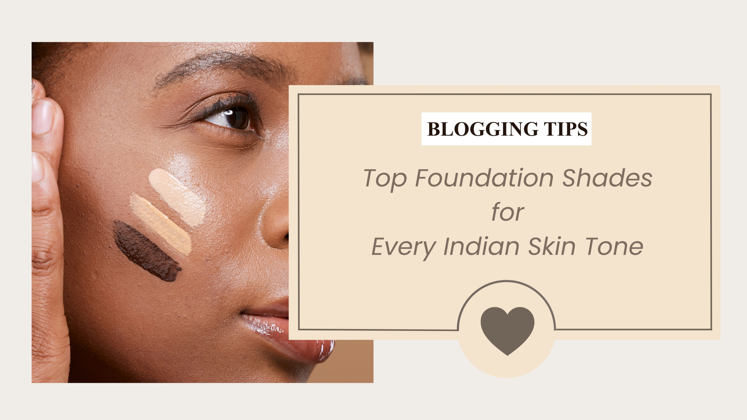 Top Foundation Shades for Every Indian Skin Tone