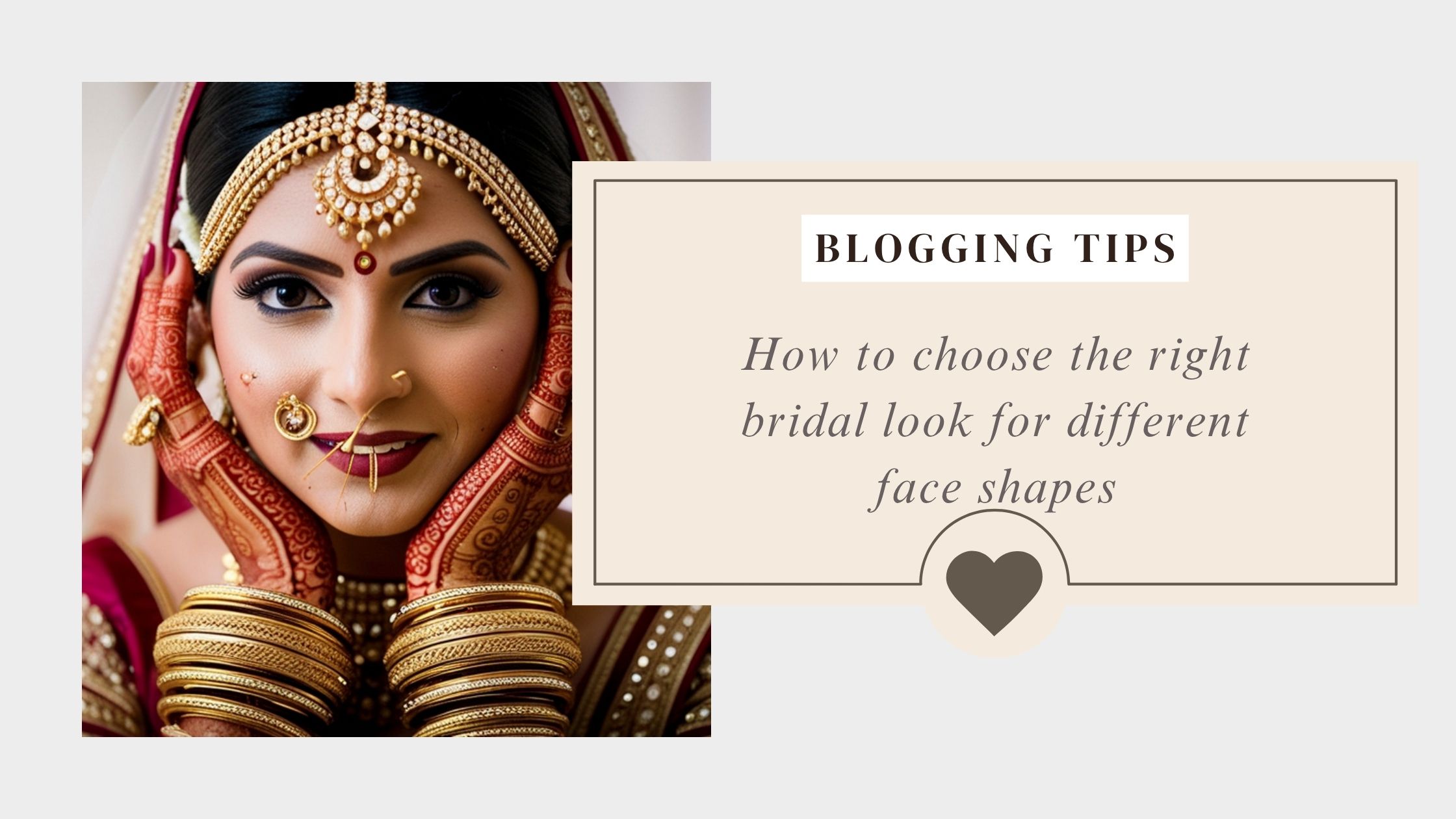 How to choose the right bridal look for different face shapes