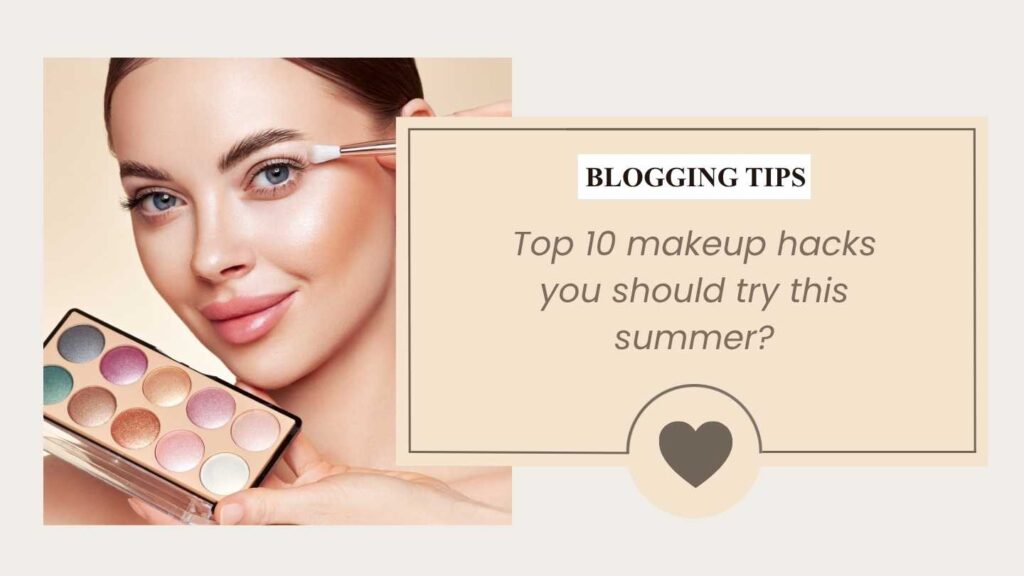 summer makeup hacks